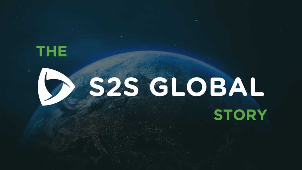 The S2S Global Story in white and green font on a dark background with half of the world in space behind it
